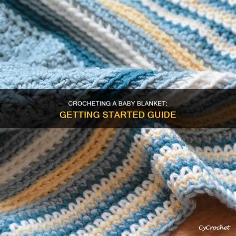 Crocheting A Baby Blanket: Getting Started Guide | CyCrochet