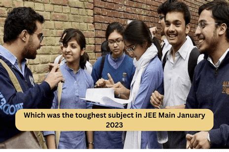 Which was the Toughest Subject in JEE Main January 2023 (Session 1 ...