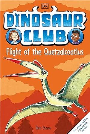 Dinosaur Club: Flight of the Quetzalcoatlus : Stone, Rex, Forshaw ...