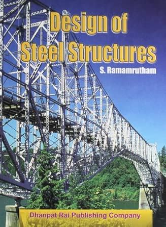 Design Of Steel Structures : S. Ramamrutham: Amazon.in: Books