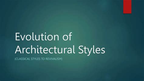 evolution of architectural styles from classical | PPTX