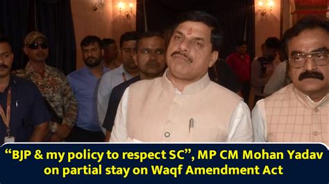 “BJP & my policy to respect SC”, MP CM Mohan Yadav on partial stay on ...