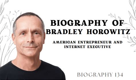 Bradley Joseph Horowitz: A Journey of Tech Innovation and Entrepreneurship