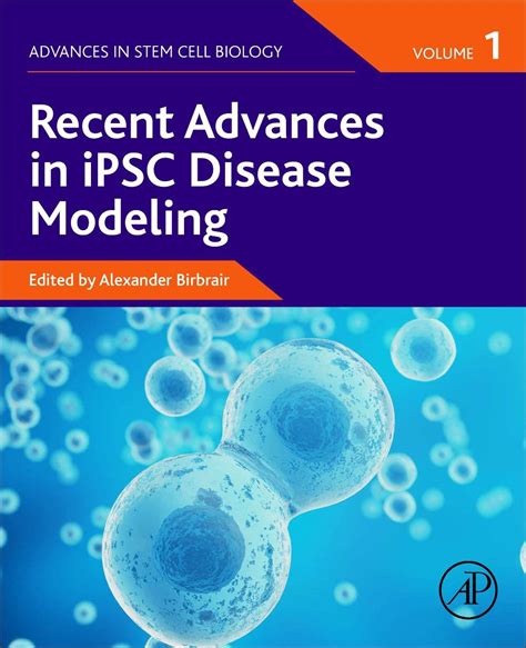 Buy Recent Advances in iPSC Disease Modeling: Volume 1 (Advances in ...