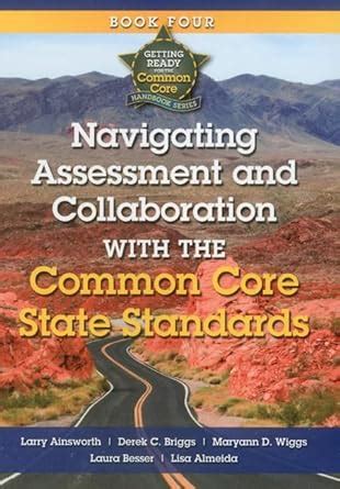 Buy Navigating Assessment and Collaboration With the Common Core State ...