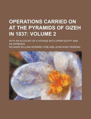 Operations Carried on at the Pyramids of Gizeh in 1837 Volume 2; With ...