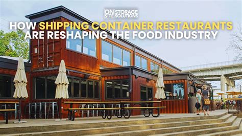 How Shipping Container Restaurants are Reshaping the Food Industry