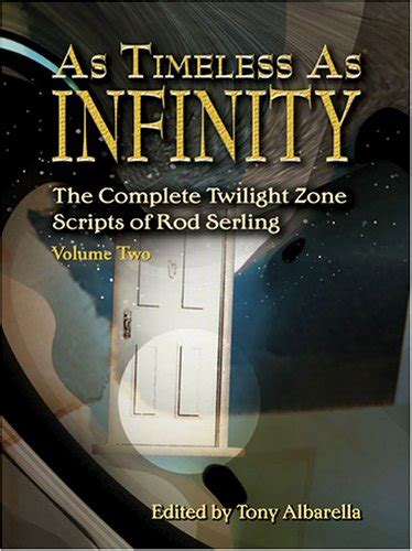 Buy As Timeless As Infinity: The Complete Twilight Zone Scripts Of Rod ...