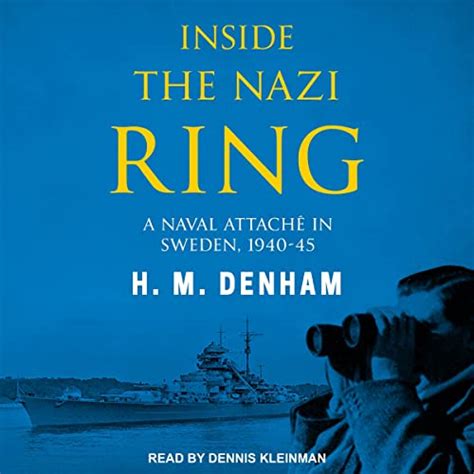 Inside the Nazi Ring: A Naval Attaché in Sweden, 1940-45 (Audio ...
