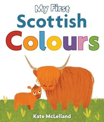 My First Scottish Colours (Wee Kelpies) : McLelland, Kate: Amazon.in: Books