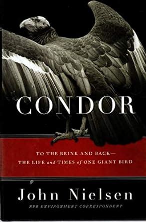 Buy Condor: To the Brink and Back-The Life and Times of One Giant Bird ...