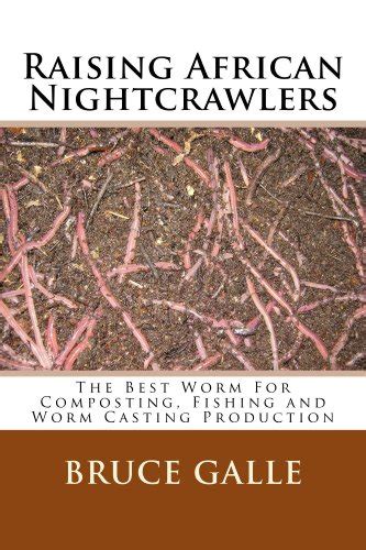 Raising African Nightcrawlers: The Best Worm For Composting, Fishing ...