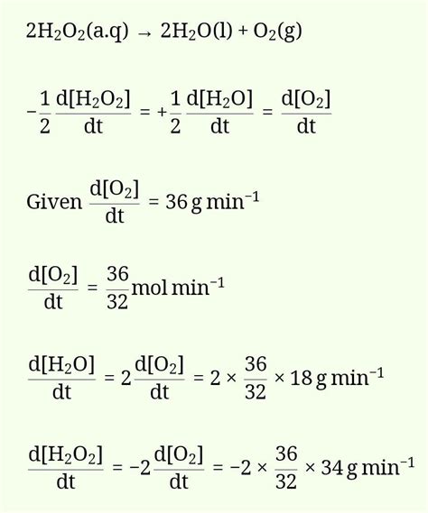 In the following reaction 2H2O2 (aq) - 2H2O (l) + O2 (g) rate of ...