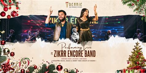 Christmas Night Live: Zikrr Encore Band at Dearie! music-shows Event ...