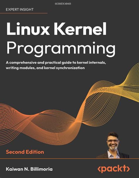 Linux Kernel Programming: A comprehensive and practical guide to kernel ...