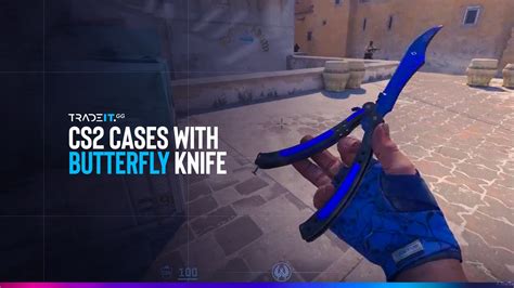 CS2 Cases with Butterfly Knife Skins - Tradeit.gg
