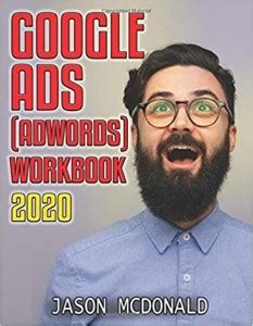 Google Ads (AdWords) Workbook: Advertising on Google Ads, YouTube ...