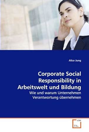 Corporate Social Responsibility in Arbeitswelt und Bildung: Wie und ...