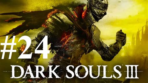 Dark Souls 3 黑暗之魂3 开荒 第二十四期 探索捷径&抵达幽邃教堂 - YouTube