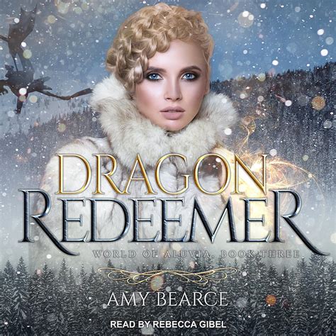 Dragon Redeemer: 3 (World of Aluvia) : Bearce, Amy, Gibel, Rebecca ...