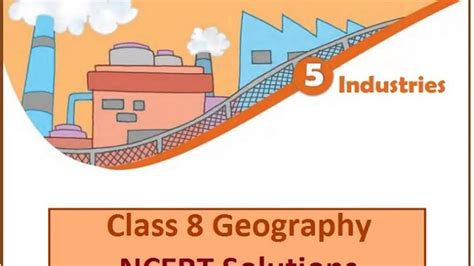 NCERT Solutions Class 8 Geography Chapter 5 Industries| Download in PDF