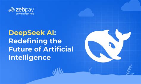 DeepSeek AI: Redefining The Future Of Artificial Intelligence | ZebPay