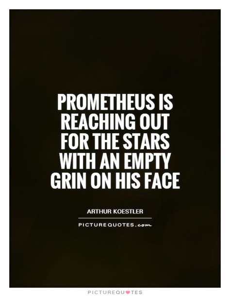 Prometheus Quotes | Prometheus Sayings | Prometheus Picture Quotes