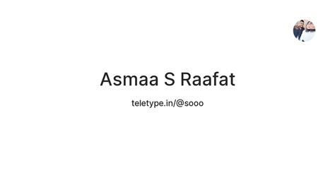 Asmaa S Raafat — Teletype
