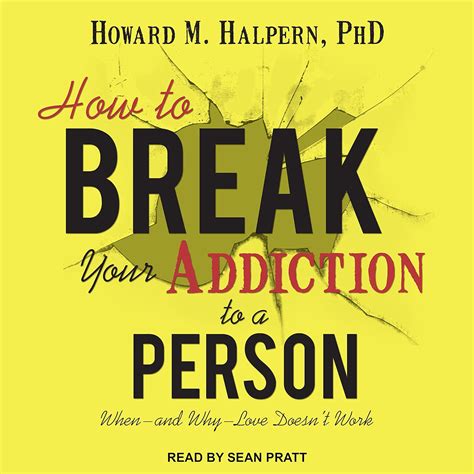 Buy How to Break Your Addiction to a Person: When - and Why - Love ...