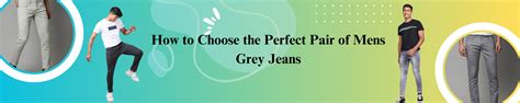 How to Choose the Perfect Pair of Mens Grey Jeans