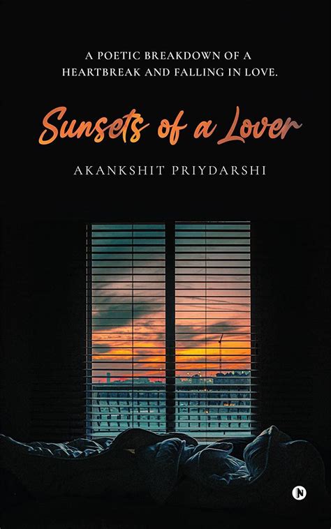 Buy Sunsets of a Lover : A Poetic Breakdown of a Heartbreak and Falling ...