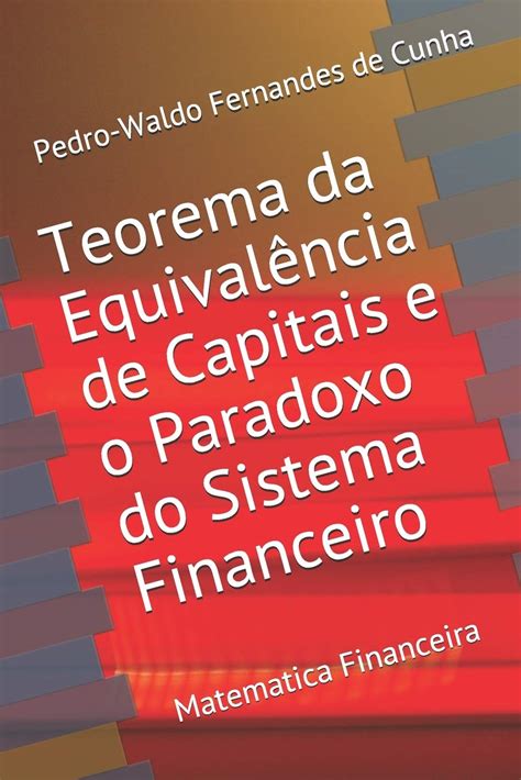 Buy O Teorema da Equivalência de Capitais e o Paradoxo do Sistema ...