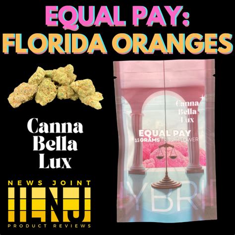 Review: Equal Pay: Florida Oranges by Canna Bella Lux - Illinois News Joint