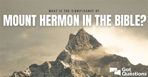 What is the significance of Mount Hermon in the Bible? | GotQuestions.org