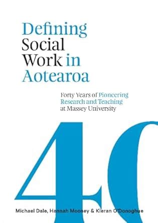 Defining Social Work in Aotearoa: Forty years of pioneering research ...