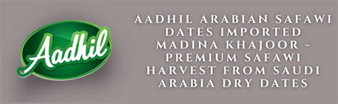 Aadhil Arabian Safawi Dates Imported Madina Khajoor - Premium Safawi ...