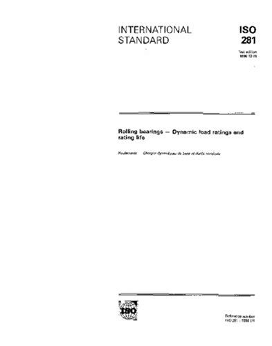 ISO 281:1990, Rolling bearings - Dynamic load ratings and rating life ...