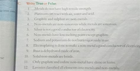 Write True or False: Metals do not have high tensile strength. Platinum