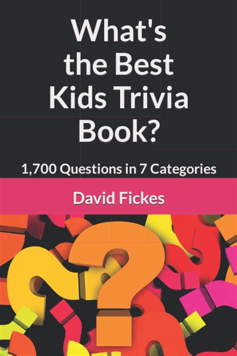 What's the Best Kids Trivia Book?: 1,700 Questions in 7 Categories: 6 ...