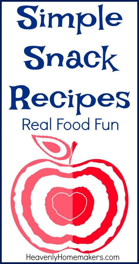 11 New Simple Snack Recipes! | Heavenly Homemakers