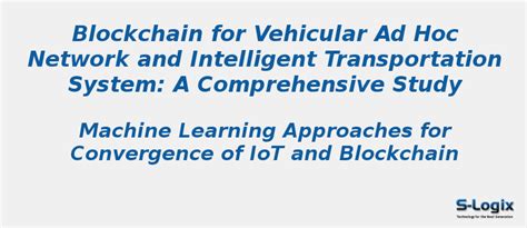 Blockchain for VANET and Intelligent Transportation System | S-Logix