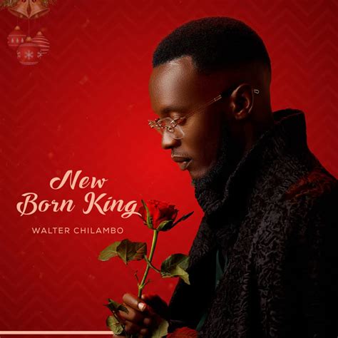 EP | Walter Chilambo - New Born King - DJ Mwanga