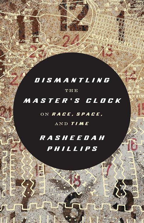 Buy Dismantling the Master's Clock: On Race, Space, and Time Book ...