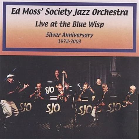 Live at the Blue Wisp: Silver Anniversary 1978-200: Ed Moss, Ed Moss ...
