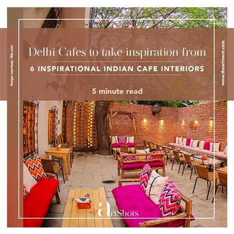 6 Delhi Cafes That Know How to Bring in Elements Indian Culture! – The ...