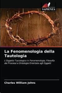 La Fenomenologia della Tautologia: Buy La Fenomenologia della ...