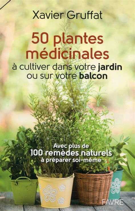 Buy 50 es médicinales à cultiver dans votre jardin ou sur votre balcon ...