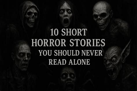 10 Short Horror Stories You Should Never Read Alone