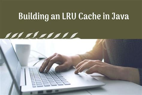 Image result for LRU Cache Java