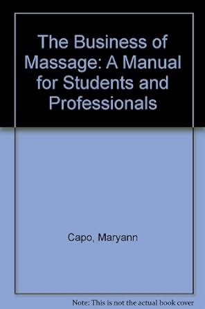 Buy The Business of Massage: A Manual for Students and Professionals ...